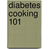 Diabetes Cooking 101 by Kate Devivo