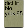 Dict Lit Bio Yrbk 85 door Matthew J. Bruccoli