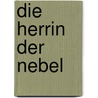 Die Herrin der Nebel door Kinley MacGregor