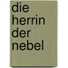 Die Herrin der Nebel by Kinley MacGregor