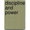 Discipline And Power by Reba N. Soffer