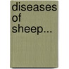Diseases Of Sheep... door Bernard Alfred Gallagher