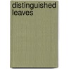 Distinguished Leaves by Elizabeth Darcy Jones
