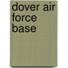 Dover Air Force Base by Kennard R. Wiggins