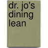 Dr. Jo's Dining Lean by Joanne V. Lichten