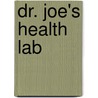 Dr. Joe's Health Lab door Joe Schwarcz