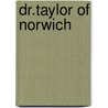 Dr.Taylor Of Norwich door Geoffrey Thackray Eddy