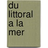 Du Littoral A La Mer door William Johnston
