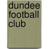 Dundee Football Club by Paul Lunney