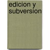 Edicion y Subversion by Robert Darnton