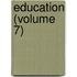 Education (Volume 7)