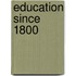 Education Since 1800