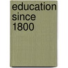 Education Since 1800 door Ivor Morrish