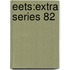 Eets:extra Series 82