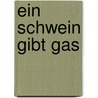 Ein Schwein gibt Gas door Christian Oster