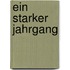Ein Starker Jahrgang