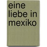 Eine Liebe in Mexiko door Hans-Peter Ackermann