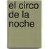 El Circo De La Noche