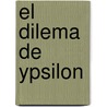El Dilema de Ypsilon by Dimitri Clou
