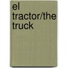 El Tractor/the Truck door Maura Gaetan