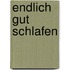 Endlich Gut Schlafen