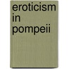 Eroticism in Pompeii door Antonio Varone