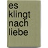 Es klingt nach Liebe