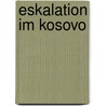 Eskalation Im Kosovo door Janis Westphal