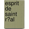 Esprit De Saint R?Al by Saint-Real