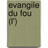 Evangile Du Fou (L')