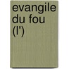 Evangile Du Fou (L') by Jean-Edern Hallier