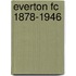 Everton Fc 1878-1946