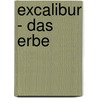 Excalibur - Das Erbe door Anette Gräfe