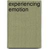 Experiencing Emotion door Klaus R. Scherer