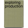 Exploring Production door Richard M. Henak