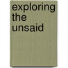 Exploring the Unsaid by Barry Mason