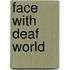 Face With Deaf World