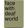 Face With Deaf World by Jr Hutto