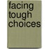 Facing Tough Choices