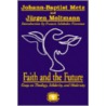 Faith and the Future door Jürgen Moltmann