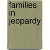 Families In Jeopardy by Roddey Reid