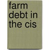 Farm Debt In The Cis by Zvi Lerman