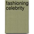 Fashioning Celebrity