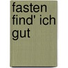 Fasten Find' Ich Gut by Pater Karl Wallner
