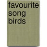 Favourite Song Birds by Roger S. Everett
