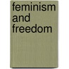 Feminism And Freedom door Michael Levin
