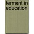 Ferment In Education