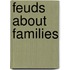 Feuds about Families