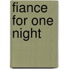 Fiance For One Night by Trish Morey