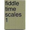 Fiddle Time Scales 1 by Kathy Blackwell